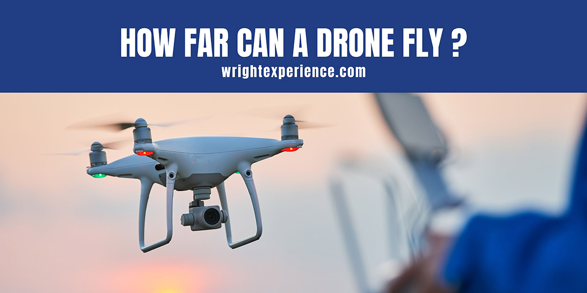 how far can a drone fly