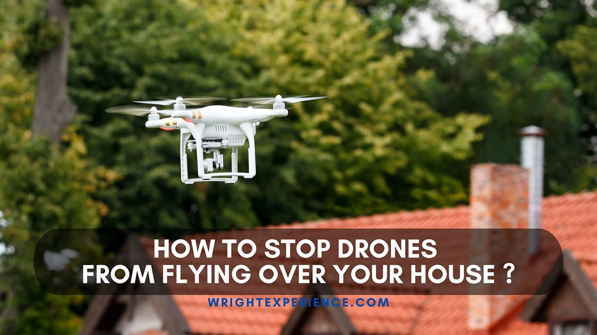 stop drones from flying over your house